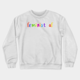 feminist af Crewneck Sweatshirt